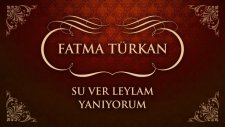 Fatma Türkan - Su Ver Leylam Yanıyorum (45'lik)