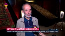 Kutsal Emanetler Ankara'da