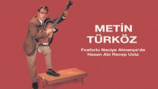 Metin Türköz - Fosforlu Naciye Almanya'da - Hasan Abi Recep Usta