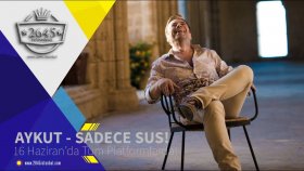 Aykut - Sadece Sus Aykut - Sadece Sus