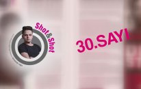 Shot & Shot - 30.Sayı !