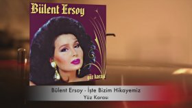 Bülent Ersoy - İşte Bizim Hikayemiz Bülent Ersoy - İşte Bizim Hikayemiz