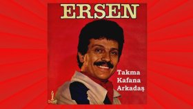 Ersen - Takma Kafana Arkadaş Ersen - Takma Kafana Arkadaş