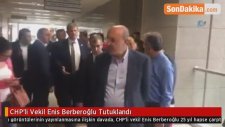 CHP'li Vekil Enis Berberoğlu Tutuklandı