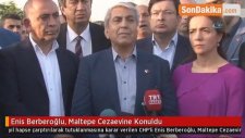 Enis Berberoğlu, Maltepe Cezaevine Konuldu