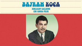 Bayram Koca - Koklasam Saçlarını - Çok Gördü Felek Bayram Koca - Koklasam Saçlarını - Çok Gördü Felek