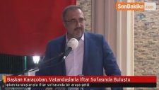 Başkan Karaçoban, Vatandaşlarla İftar Sofasında Buluştu