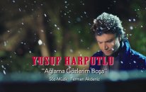Yusuf Harputlu-Ağlama Gözlerim Boşa