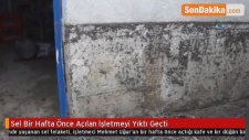 Sel Bir Hafta Önce Açılan İşletmeyi Yıktı Geçti