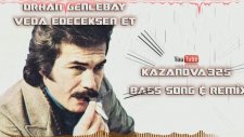 Orhan Gencebay - Veda Edeceksen Et & (Damar) Bass Song Remix (Kazanova325)