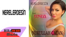 Nurullah Çaçan - Nerelerdesin feat Funda (Official Audio)
