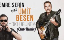 Emre Serin feat Ümit Besen - Yokluğunda(Club Remix)