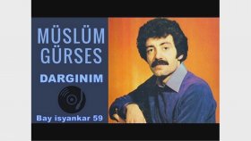 Müslüm Gürses - Dargınım Müslüm Gürses - Dargınım
