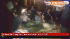 Adana'da Foseptik Çukuruna Düşen 4 Kişi Öldü