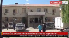 Evinde Ölü Bulunan Aile Hekiminin Başındaki Poşetin Sırrı Çözülmeye Çalışılıyor