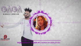 Yaşar Gaga - Ft. Dilber Ay - Adına Da Derler Sex Yaşar Gaga - Ft. Dilber Ay - Adına Da Derler Sex