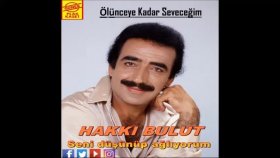 Hakkı Bulut - Ölünceye Kadar Seveceğim Hakkı Bulut - Ölünceye Kadar Seveceğim