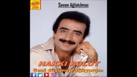 Hakkı Bulut - Seven Ağlatılmaz Hakkı Bulut - Seven Ağlatılmaz