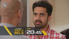 Tatlı Bela 115.Bölüm Fragmanı (30 Haziran Cuma)