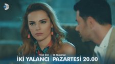 İki Yalancı 1.Bölüm 2.Fragman (10 Temmuz Pazartesi)
