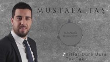 Mustafa Taş - Kızlar Dura Dura - Tak Tak - Elmadağ Muhabbeti