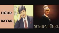 Uğur Bayar & Semra Türel - Sensiz Olamam