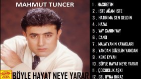 Mahmut Tuncer - Böyle Hayat Neye Yarar