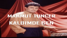 Mahmut Tuncer - Kalbimde Sen