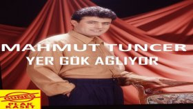 Mahmut Tuncer - Yer Gök Ağlıyor