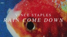Vince Staples - Rain Come Down