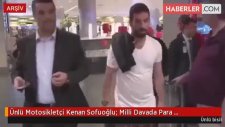 Ünlü Motosikletçi Kenan Sofuoğlu: Milli Davada Para Konuşulmaz