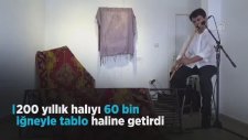 60 Bin Toplu İğne İle Yapılan 200 Yıllık Halı