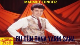 Mahmut Tuncer - Bu Gün Bana Yarın Sana