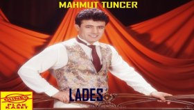Mahmut Tuncer - Lades