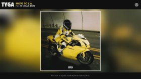 Tyga - Move To L.A. Tyga - Move To L.A.