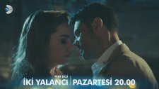 İki Yalancı 1.Bölüm 2.Fragman (10 Temmuz Pazartesi)