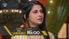 İki Yabancı 101. Bölüm Fragman (9 Temmuz Pazar)