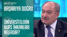 Üniversitelerin Sunduğu Olanaklar ve Burs İmkanları Nelerdir? - Başarıya Doğru 08.07.2017 Cumartesi