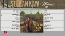 Serkan Kaya - Miras (Full Albüm Dinle)