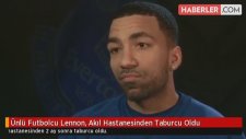 Ünlü Futbolcu Lennon, Akıl Hastanesinden Taburcu Oldu