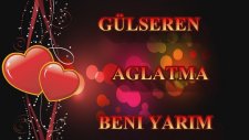 Ağlatma Beni Yarim