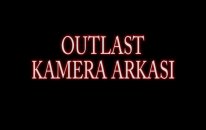 Outlast Kısa Film Kamera Arkası