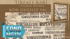 Urfalı Babi & Yılmaz Kayral - Kör Değiliz Ya!