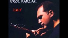Erol Parlak - Bağa Gel Bostana Gel - Har