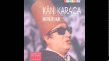 Kani Karaca - Ya Habiballah Resul'i Halik i Yekta Tüyi