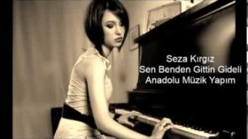 Seza Kırgız - Sen Benden Gittin Gideli