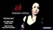 Yasemin Göksu - Kar Etmez Ahım