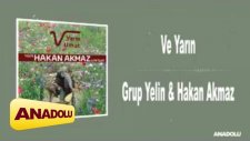 Grup Yelin & Hakan Akmaz - Ve Yarın