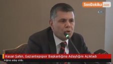 Hasan Şahin, Gaziantepspor Başkanlığına Adaylığını Açıkladı