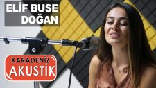 Elif Buse Doğan - Bitmeyen Sevda (Karadeniz Akustik)